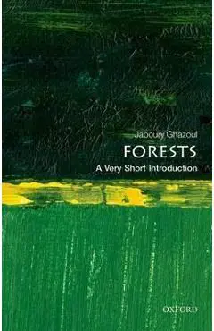 Forests: A Very Short Introduction - Jaboury Ghazoul