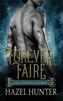 Forever Faire - The Complete Series Box Set: A Fae Fantasy Romance Series, Paperback/Hazel Hunter
