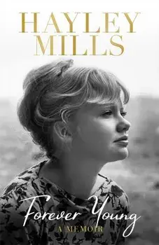 Forever Young. A Memoir, Paperback/Hayley Mills