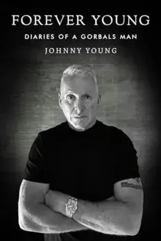 Forever Young: Diaries of a Gorbals Man, Paperback/Johnny Young
