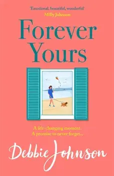 Forever Yours. The most hopeful and heartwarming holiday read from the million-copy bestselling author, Paperback/Debbie Johnson