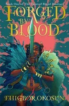 Forged by Blood, Paperback/Ehigbor Okosun