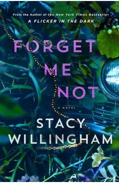 Forget Me Not - Stacy Willingham