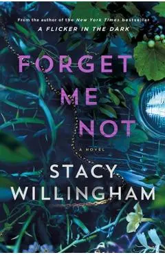 Forget Me Not - Stacy Willingham