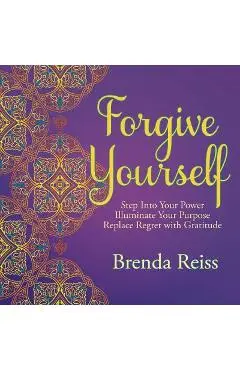 Forgive Yourself - Brenda Reiss