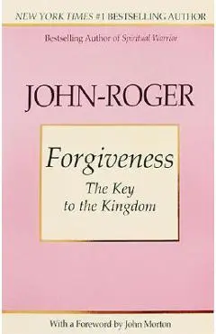 Forgiveness: The Key to the Kingdom - John-roger