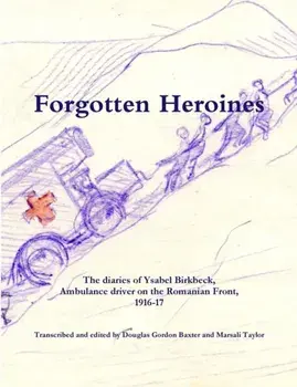 Forgotten Heroines. the diaries of Ysabel Birkbeck,, Paperback/Marsali Taylor