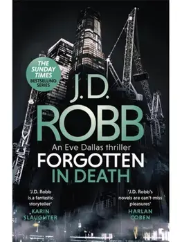 Forgotten In Death: An Eve Dallas thriller (In Death 53), Hardback/J. D. Robb