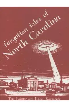 Forgotten Tales of North Carolina - Tom Painter