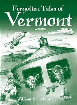 Forgotten Tales of Vermont, Paperback/William M. Alexander