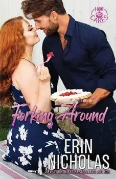 Forking Around (Hot Cakes Book Two), Paperback/Erin Nicholas