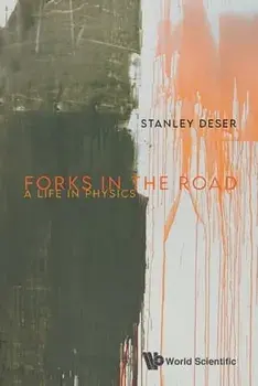 Forks in the Road: A Life in Physics, Paperback/Stanley Deser