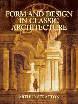 Form and Design in Classic Architecture, Paperback/Arthur Stratton