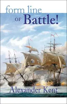 Form Line of Battle!, Paperback/Alexander Kent