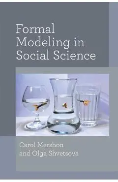 Formal Modeling in Social Science - Carol Mershon