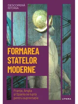 Formarea statelor moderne. Franta, Anglia si Spania se lupta pentru suprematie/***