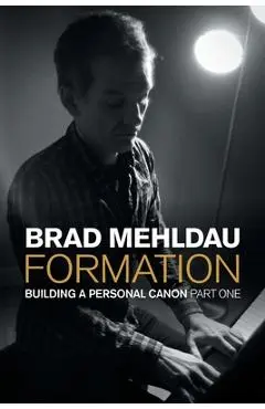 Formation: Building a Personal Canon, Part I - Brad Mehldau