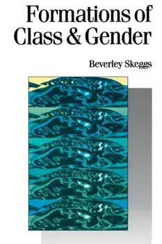 Formations of Class & Gender. Becoming Respectable, Paperback/Beverley Skeggs