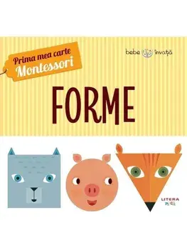 Forme. Seria Prima mea carte Montessori/***