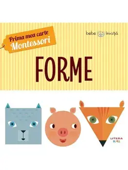 Forme. Seria Prima mea carte Montessori/***