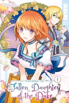 Formerly, the Fallen Daughter of the Duke, Volume 1: Volume 1, Paperback/Saki Ichibu