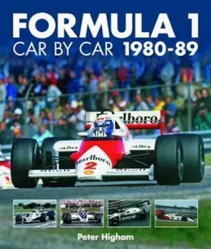 Formula 1 Car by Car 1980 - 1989/Peter Higham