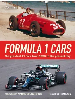Formula 1 Cars. The Greatest F1 Cars from 1950 to the Present Day, Hardback/Maurice Hamilton