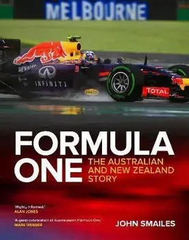 Formula One. The Australian and New Zealand Story, Hardback/John Smailes