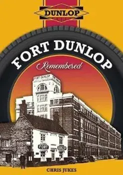 Fort Dunlop Remembered, Paperback/Chris Jukes