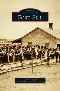 Fort Sill, Hardcover/Mark K. Megehee