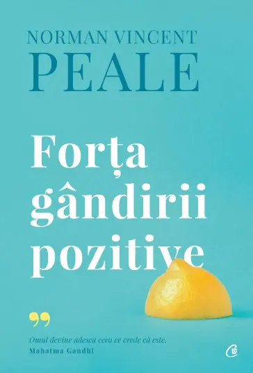 Forța gândirii pozitive (ediție de colecție)