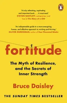 Fortitude. The Myth of Resilience, and the Secrets of Inner Strength: A Sunday Times Bestseller, Paperback/***