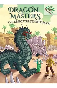 Fortress of the Stone Dragon: A Branches Book (Dragon Masters #17) - Tracey West