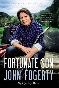Fortunate Son: My Life, My Music, Hardcover/John Fogerty