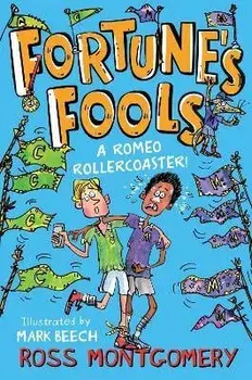 Fortune's Fools. A Romeo Roller Coaster!, Paperback/Ross Montgomery