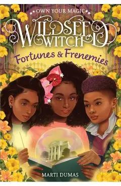 Fortunes & Frenemies (Wildseed Witch Book 3) - Marti Dumas