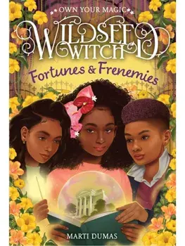 Fortunes & Frenemies (Wildseed Witch Book 3), Paperback/Marti Dumas
