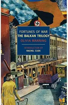 Fortunes of War: The Balkan Trilogy - Olivia Manning
