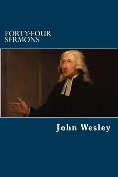 Forty-Four Sermons, Paperback/John Wesley
