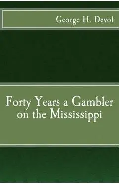 Forty Years a Gambler on the Mississippi - Christopher D'james