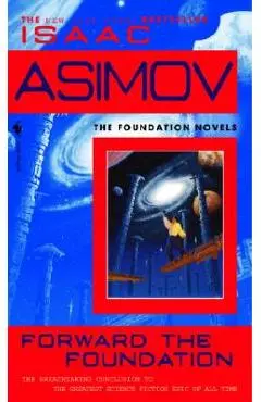 Forward the Foundation - Isaac Asimov