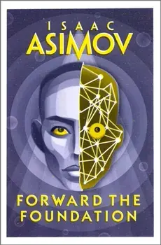Forward the Foundation, Paperback/Isaac Asimov