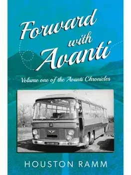 Forward with Avanti. Bus and coaches but mostly people!, Paperback/Houston Ramm