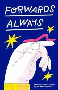 Forwards Always. Poems to be read aloud, Hardback/***