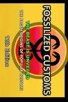 Fossilized Customs: The Beast Is Unveiled, Paperback/Lew White
