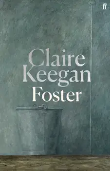 Foster. by the Booker-shortlisted author of Small Things Like These, Main, Hardback/Claire Keegan
