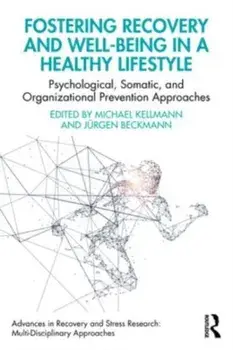 Fostering Recovery and Well-being in a Healthy Lifestyle. Psychological, Somatic, and Organizational Prevention Approaches, Paperback/***