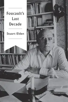 Foucault's Last Decade, Paperback/Stuart Elden
