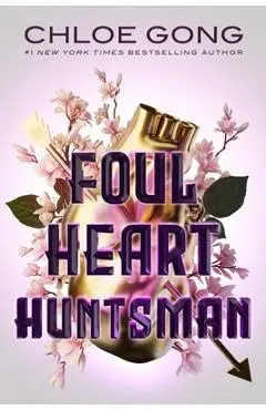 Foul Heart Huntsman - Chloe Gong