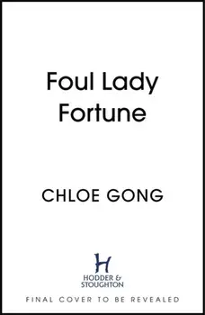 Foul Lady Fortune, Hardback/Chloe Gong